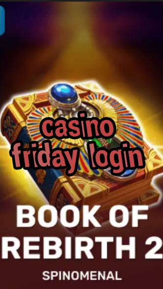 casino friday login-casinocastlecodes.trdjkmsxjksdss.com